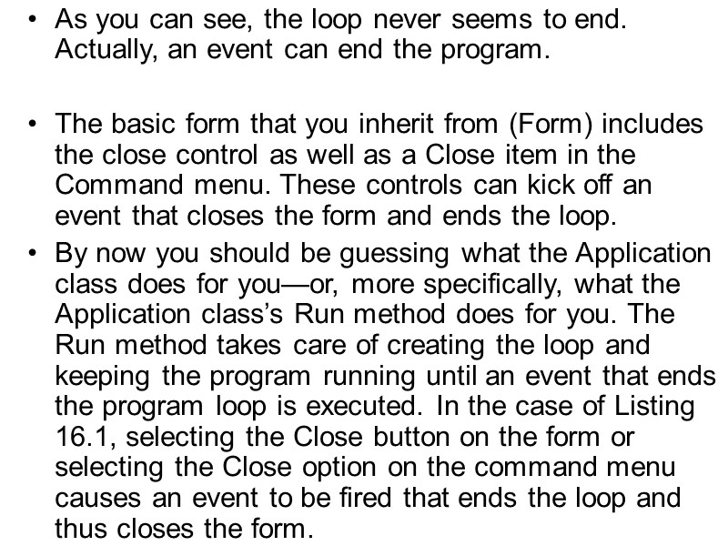 As you can see, the loop never seems to end. Actually, an event can